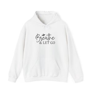 Breathe & Let Go Motivational Unisex Hoodie